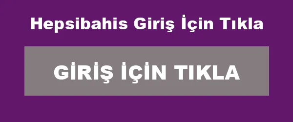Hepsibahis Giriş İçin Tıkla infografik